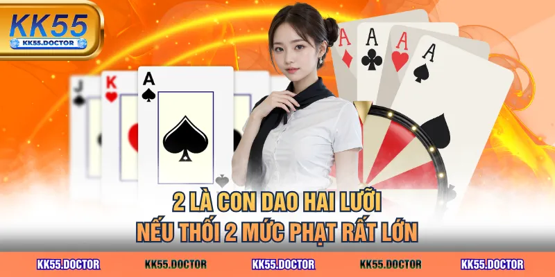 Học Cách Chơi Sâm Giỏi Với 3 Kỹ Thuật Thực Chiến Đơn Giản 4 2 là con dao hai lưỡi, nếu thối 2 mức phạt rất lớn