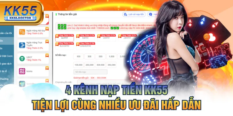 4 Kênh Nạp Tiền KK55 Nhanh Nhất 3 4 Kênh Nạp Tiền KK55 Tiện Lợi Cùng Nhiều Ưu Đãi Hấp Dẫn