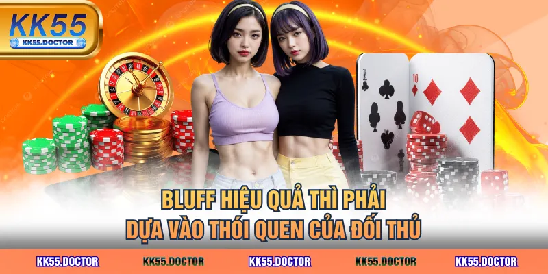 3 Cách Đánh Liêng Hiệu Quả - Chuẩn Cao Thủ, Chỉ Có Thắng 3 Bluff hiệu quả thì phải dựa vào thói quen của đối thủ