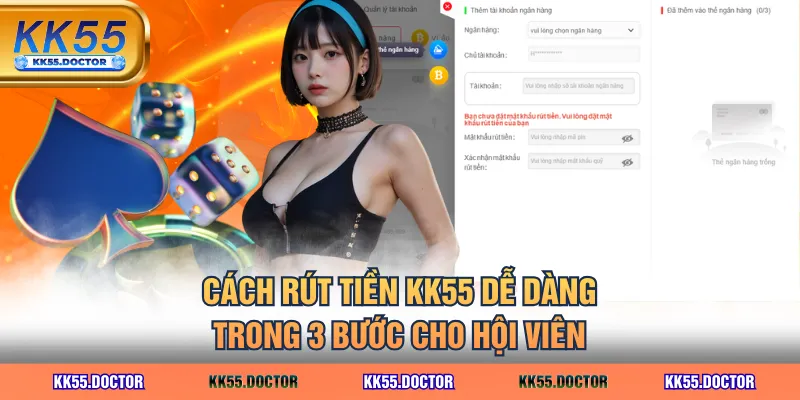 Rút Tiền KK55 Đơn Giản & Cách Khắc Phục Những Lỗi Phổ Biến 3 Cách rút tiền KK55 dễ dàng trong 3 bước cho hội viên