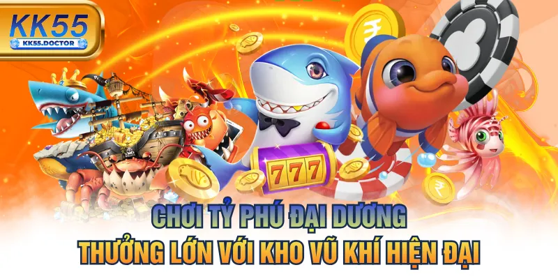 Chơi Tỷ Phú Đại Dương - Thưởng Lớn Với Kho Vũ Khí Hiện Đại 1 Chơi Tỷ Phú Đại Dương Thưởng Lớn Với Kho Vũ Khí Hiện Đại