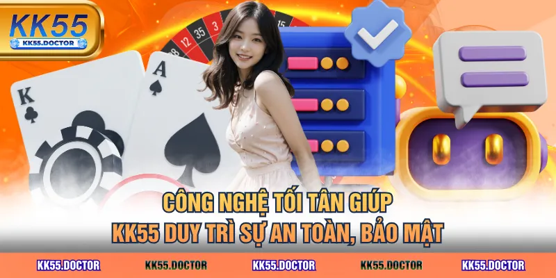 KK55 Là Gì? Đánh Giá Tính Uy Tín Của Nhà Cái Hot Top #1 4 Công nghệ tối tân giúp KK55 duy trì sự an toàn, bảo mật