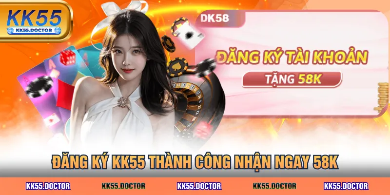 Đăng Ký KK55 Nhanh Nhận Ngay 58K 4 Đăng ký KK55 thành công nhận ngay 58K