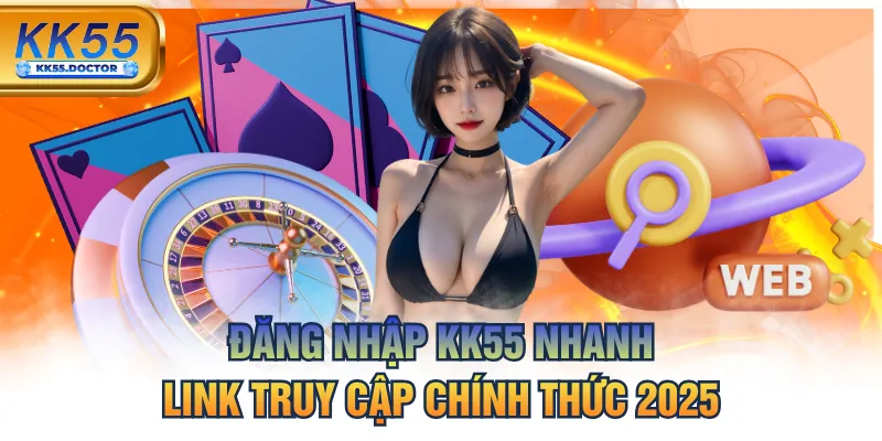 Đăng Nhập KK55 Nhanh | Link Cập Nhật 2026 1 Đăng Nhập KK55 Nhanh | Link Truy Cập Chính Thức 2025