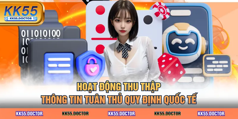 Quyền Riêng Tư 2 Hoạt động thu thập thông tin tuân thủ quy định quốc tế