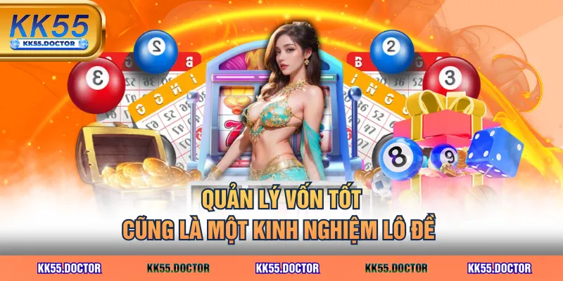 Chia Sẻ 3 Kinh Nghiệm Lô Đề Cực Hay Có Thể Bạn Chưa Biết 5 Quản lý vốn tốt cũng là một kinh nghiệm lô đề