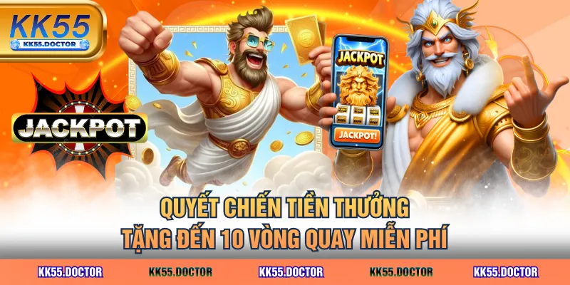 Chơi Nổ Hũ Quyết Chiến Tiền Thưởng - Săn Jackpot X1024 Cược 3 Quyết Chiến Tiền Thưởng tặng đến 10 vòng quay miễn phí