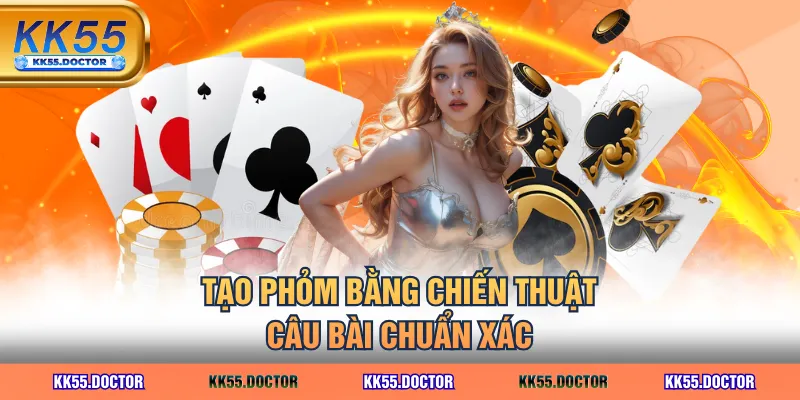 Cách Chơi Phỏm 9 Cây Tránh Móm Hiệu Quả Cho Mọi Trình Độ 3 Tạo phỏm bằng chiến thuật câu bài chuẩn xác