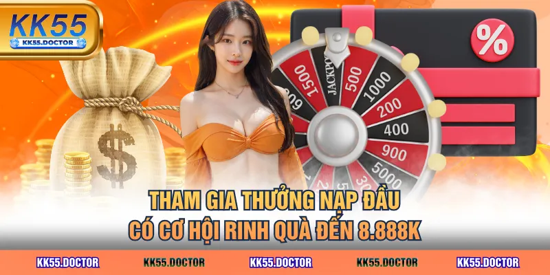 Tổng Hợp Khuyến Mãi KK55 Hot Nhất, Không Thể Bỏ Lỡ 3 Tham gia thưởng nạp đầu có cơ hội rinh quà đến 8.888K